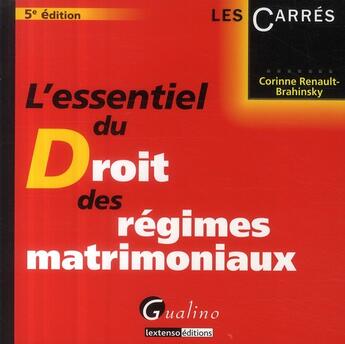 Couverture du livre « L'essentiel du droit des régimes matrimoniaux (5e édition) » de Renault-Brahinsky Co aux éditions Gualino