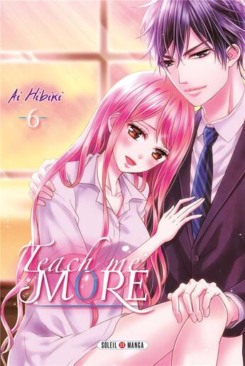 Couverture du livre « Teach me more Tome 6 » de Ai Hibiki aux éditions Soleil