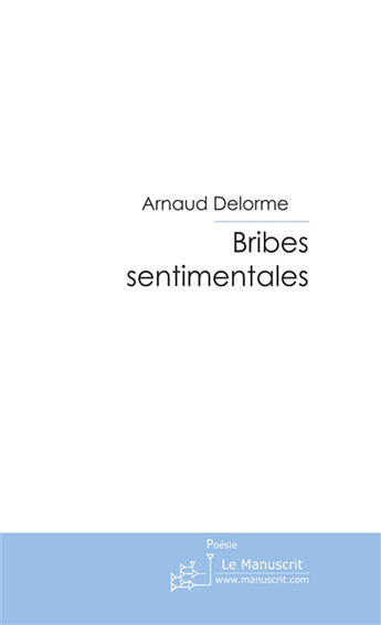 Couverture du livre « Bribes sentimentales » de Delorme-A aux éditions Le Manuscrit