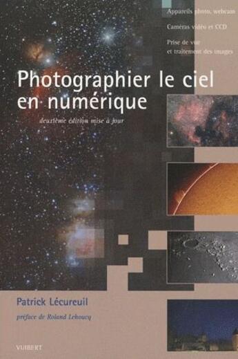 Couverture du livre « Photographier le ciel en numérique (2e édition) » de Patrick Lecureuil aux éditions Vuibert