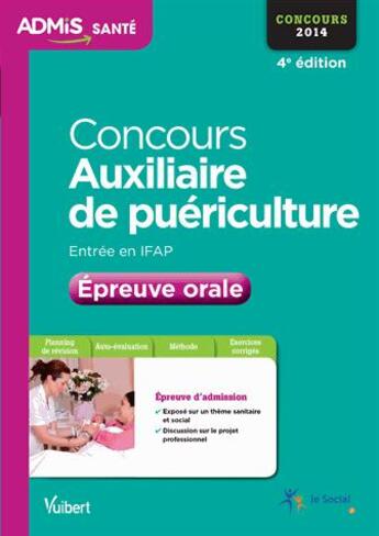 Couverture du livre « Concours auxiliaire de puériculture épreuve orale 2014 (4e édition) » de Gwenaelle Taloc aux éditions Vuibert