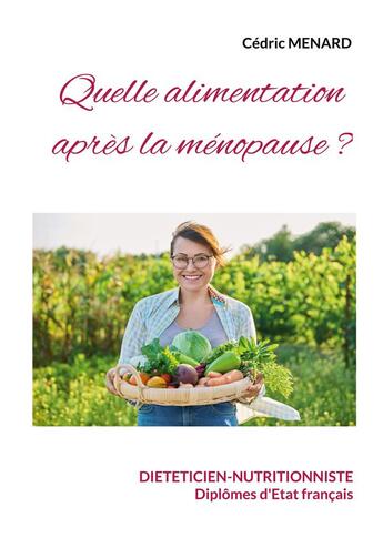 Couverture du livre « Quelle alimentation après la ménopause » de Cedric Menard aux éditions Books On Demand