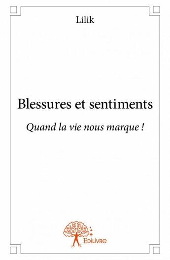 Couverture du livre « Blessures et sentiments » de Lilik aux éditions Edilivre