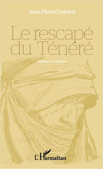 Couverture du livre « Le rescapé du Ténéré » de Jean-Pierre Duhard aux éditions L'harmattan