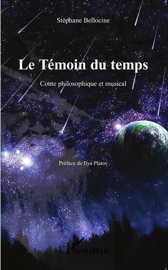 Couverture du livre « Le temoin du temps - conte philosophique et musical » de Bellocine Stephane aux éditions L'harmattan