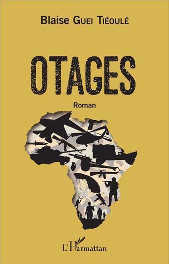 Couverture du livre « Otages » de Blaise Guei Tieoule aux éditions L'harmattan