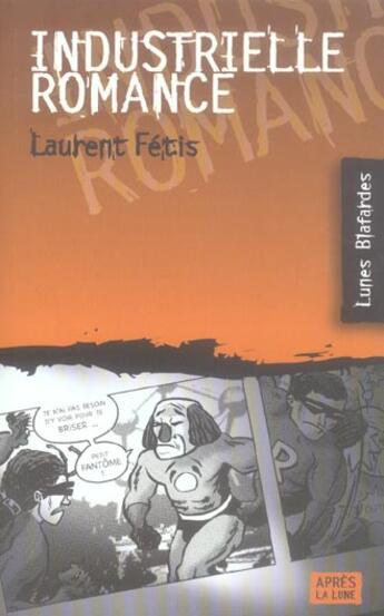 Couverture du livre « Industrielle romance » de Laurent Fetis aux éditions Apres La Lune