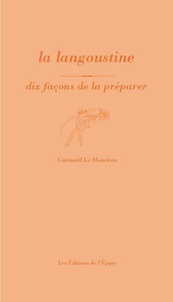 Couverture du livre « Dix façons de le préparer : la langoustine » de Gwenael Le Houerou aux éditions Les Editions De L'epure