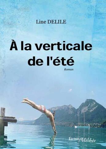 Couverture du livre « À la verticale de l'été » de Line Delile aux éditions Melibee