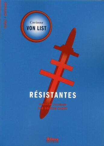 Couverture du livre « Résistantes » de Corinna Von List aux éditions Alma Editeur