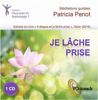 Couverture du livre « Sophrologie t.2 ; accompagnement au lâcher-prise » de Patricia Penot aux éditions Voolume