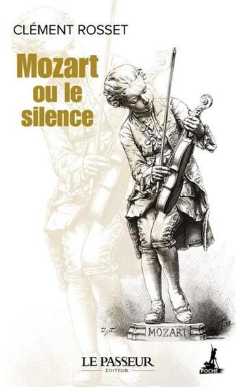 Couverture du livre « Mozart ou le silence : une folie d'allégresse » de Clement Rosset aux éditions Le Passeur