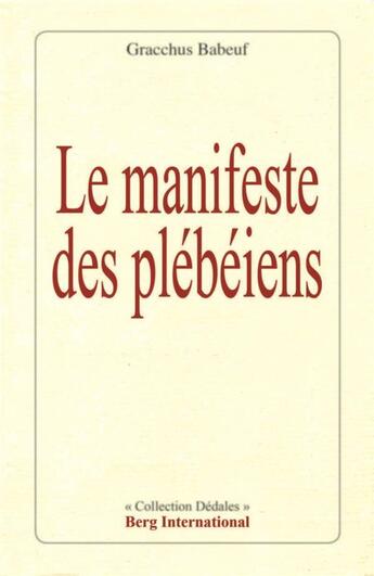 Couverture du livre « Le manifeste des plebeiens » de Gracchus Babeuf aux éditions Berg International