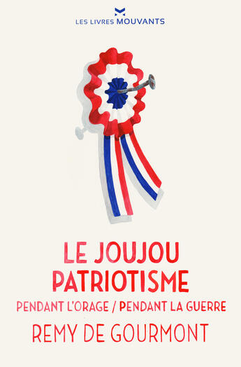 Couverture du livre « Le joujou patriotisme » de Remy De Gourmont aux éditions Les Livres Mouvants