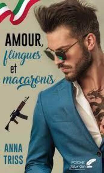 Couverture du livre « Amour, flingues et macaronis » de Anna Triss aux éditions Black Ink