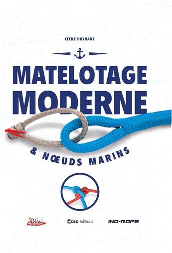 Couverture du livre « Matelotage moderne & noeuds marins » de Cécile Hoynant aux éditions Casa