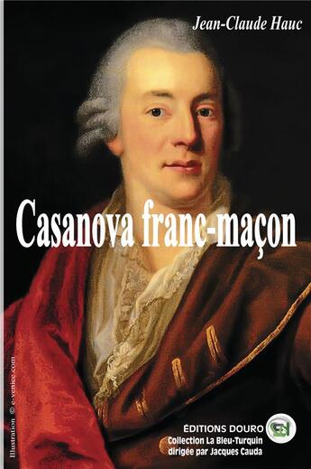 Couverture du livre « Casanova franc-maçon » de Jean-Claude Hauc aux éditions Douro
