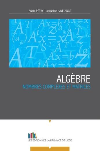 Couverture du livre « Algebre. nombres complexes et matrices » de Petry/Havelange aux éditions Edplg