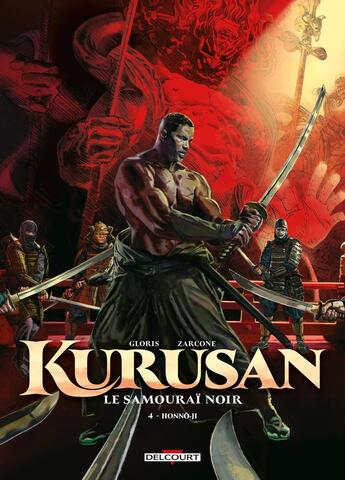 Couverture du livre « Kurusan, le samouraï noir T04 : Honno-Ji » de Thierry Gloris et Cyril Saint-Blancat et Emiliano Zarcone aux éditions Delcourt