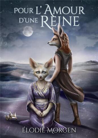 Couverture du livre « Chroniques de sefar - pour l'amour d'une reine » de Elodie Morgen aux éditions L'alsacienne Independante