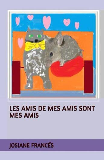 Couverture du livre « Les amis de mes amis sont mes amis » de Josiane Frances aux éditions Saint Supery