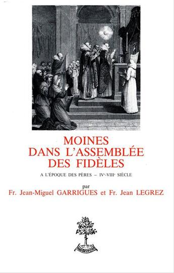 Couverture du livre « Moines dans l'assemblee des fideles a l'epoque des peres iv-viiie s. » de Garrigues Legrez aux éditions Beauchesne