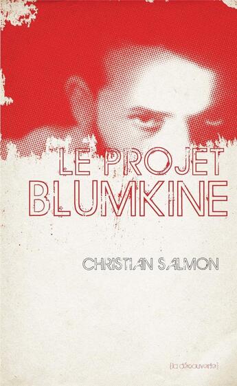 Couverture du livre « Le projet Blumkine » de Salmon Christian aux éditions La Decouverte