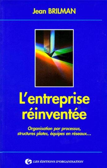 Couverture du livre « L entreprise reinventee » de Jean Brilman aux éditions Organisation