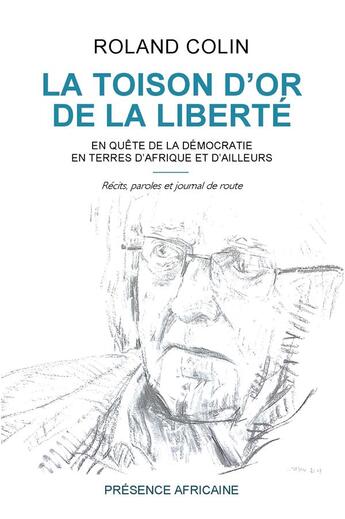 Couverture du livre « La toison d'or de la liberté » de Roland Colin aux éditions Presence Africaine