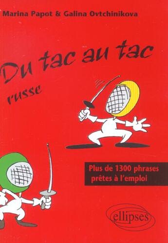 Couverture du livre « Du tac au tac - russe - plus de 1300 phrases pretes a l'emploi » de Papot/Ovtchinikova aux éditions Ellipses