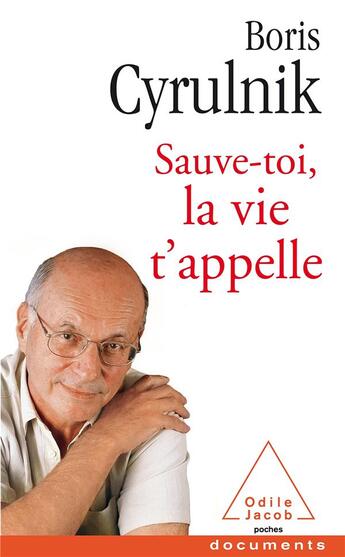 Couverture du livre « Sauve-toi, la vie t'appelle » de Boris Cyrulnik aux éditions Odile Jacob