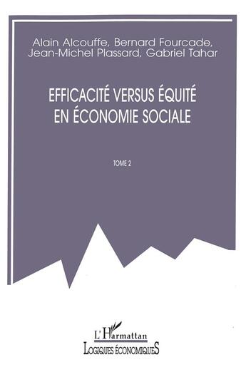 Couverture du livre « Efficacité versus équité en économie sociale t.2 » de Tahar/Alcouffe aux éditions L'harmattan