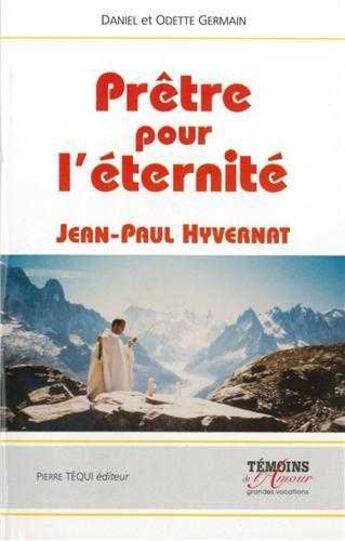 Couverture du livre « Prêtre pour l'Eternité » de Daniel Et Odette Germain aux éditions Tequi