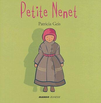 Couverture du livre « Petite nenet » de Patricia Geis aux éditions Mango