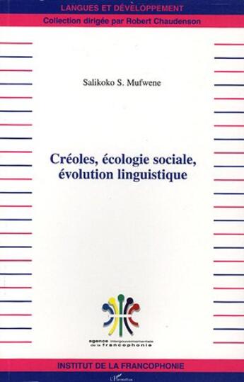 Couverture du livre « Creoles, ecologie sociale, evolution linguistique » de Mufwene Salikoko S. aux éditions L'harmattan