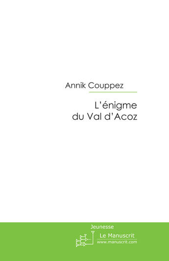 Couverture du livre « L'énigme du val d'acoz » de Couppez-A aux éditions Le Manuscrit