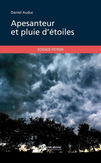 Couverture du livre « Apesanteur et pluie d'etoiles » de Daniel Auduc aux éditions Publibook