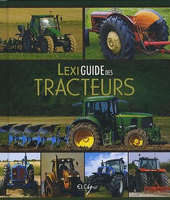 Couverture du livre « Lexiguide des tracteurs » de  aux éditions Elcy