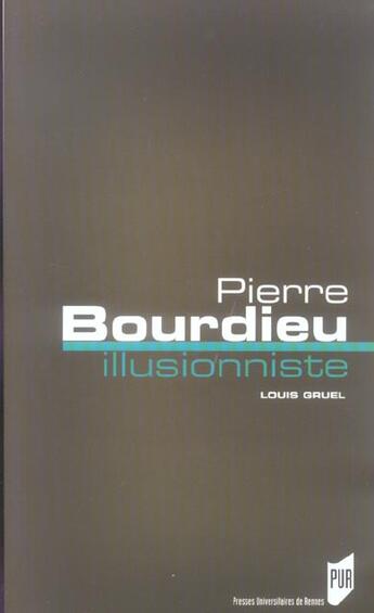 Couverture du livre « Pierre Bourdieu : Illusionniste » de Louis Gruel aux éditions Pu De Rennes