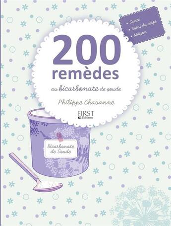 Couverture du livre « 200 remèdes au bicarbonate de soude » de Philippe Chavanne aux éditions First