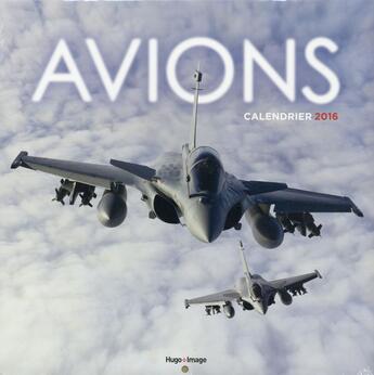 Couverture du livre « Avions ; calendrier mural 2016 » de  aux éditions Hugo Image