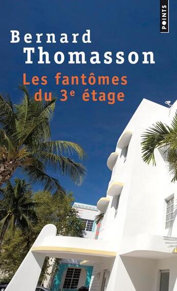 Couverture du livre « Les fantômes du 3e étage » de Bernard Thomasson aux éditions Points