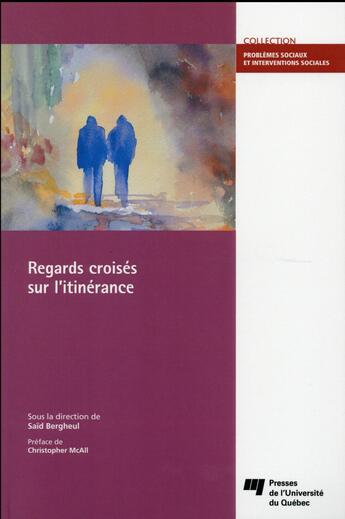 Couverture du livre « Regards croises sur l'itinerance » de Bergheul Said aux éditions Pu De Quebec