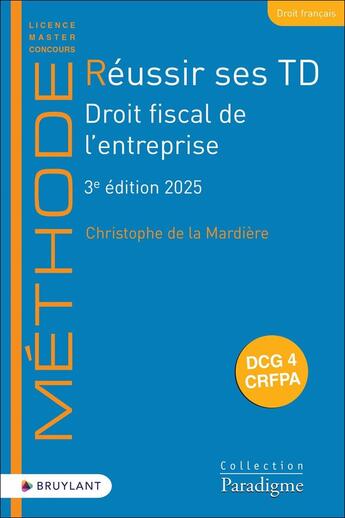 Couverture du livre « Réussir ses TD : Droit Fiscal de L'Entreprise (édition 2025) » de Christophe De La Mardiere aux éditions Bruylant