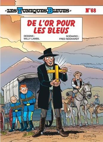 Couverture du livre « Les Tuniques Bleues Tome 68 : De l'or pour les Bleus » de Fred Neidhardt et Willy Lambil aux éditions Dupuis