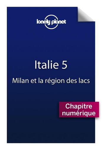 Couverture du livre « Italie ; Milan et la région des lacs (5ème édition) » de  aux éditions Lonely Planet France