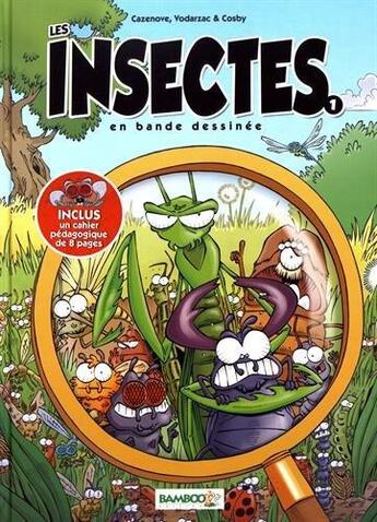 Couverture du livre « Les insectes en bande dessinée Tome 1 » de Christophe Cazenove et Francois Vodarzac et Cosby aux éditions Bamboo