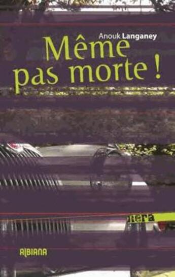 Couverture du livre « Même pas morte ! » de Anouk Langaney aux éditions Albiana