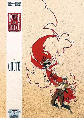 Couverture du livre « Rouge de chine Tome 4 ; chute » de Thierry Robin aux éditions Delcourt