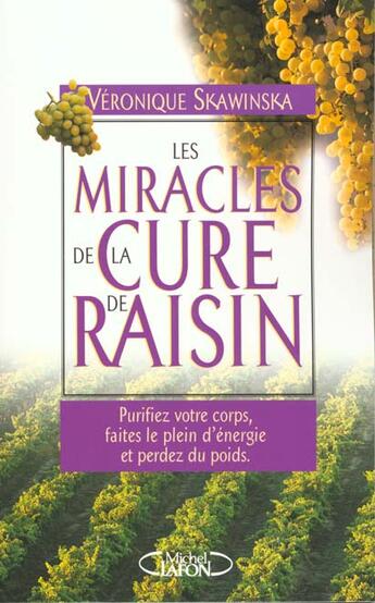 Couverture du livre « Les miracles de la cure de raisin » de Veronique Skawinska aux éditions Michel Lafon